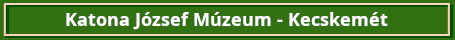 katonajozsefmuzeumkecskemetzolddoboz1