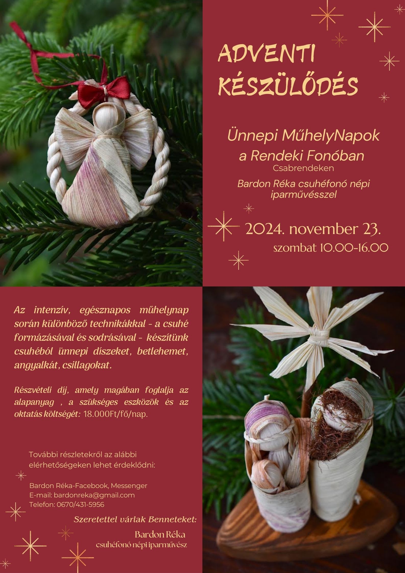ADVENTI KÉSZÜLŐDÉS Ünnepi MűhelyNapok a Rendeki Fonóban 2023. december 02. szombat 10.00 16.00
